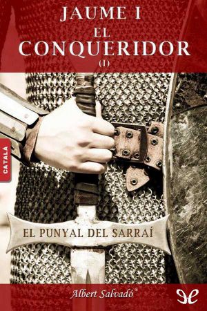 [Trilogia Jaume I el Conqueridor 01] • El punyal del sarraí